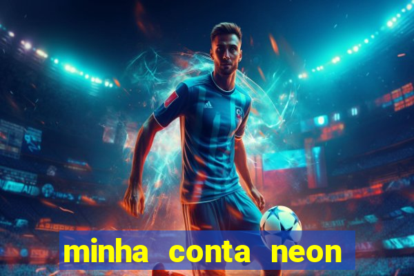 minha conta neon foi bloqueada